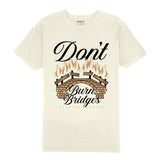 Outrank Don't Burn Bridges T-shirt (Vintage White) - Outrank